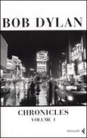 Chronicles vol.1 di Bob Dylan edito da Feltrinelli