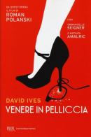 Venere in pelliccia di David Ives edito da Rizzoli