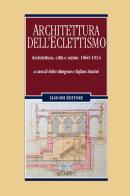 Architettura dell'eclettismo. Architettura, città e salute: 1860-1914 edito da Liguori