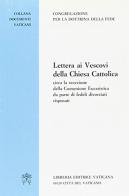 Lettera ai vescovi della Chiesa cattolica circa la recezione della comunione eucaristica da parte dei fedeli divorziati risposati edito da Libreria Editrice Vaticana