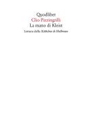 La mano di Kleist. Lettura della «Käthchen di Heilbronn» di Clio Pizzingrilli edito da Quodlibet