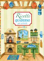 Ricette. Quaderno per scriverle. Cucina. Nuova ediz. edito da Edizioni del Baldo