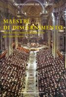 Maestri di discernimento. Atti del corso annuale di formazione per i nuovi Vescovi edito da Libreria Editrice Vaticana