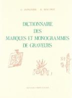 Dictionnaire des marques et monogrammes de graveurs (rist. anast. 1886) di Georges Duplessis, Henri Bouchot edito da Forni