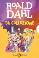 Roald Dahl da collezione: Matilde-La magica medicina-Il GGG-La fabbrica di cioccolato-Le streghe-Il grande ascensore di cristallo-Gli sporcelli di Roald Dahl edito da Salani