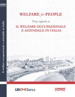 Welfare for People. Terzo rapporto su Il welfare occupazionale e aziendale in Italia edito da ADAPT University Press