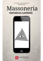 Massoneria, riservatezza e profanità di Ettore Coscarella edito da Santelli