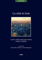 La città in Asia. Letture critiche degli spazi urbani antichi e moderni edito da Viella