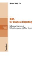 XBRL For business reporting. Reference Framework, Network Analysis, and New Trends di Nicola Dalla Via edito da Franco Angeli