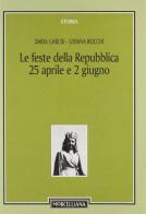 Le feste della Repubblica (25 aprile e 2 giugno) di Daria Gabusi, Liviana Rocchi edito da Morcelliana