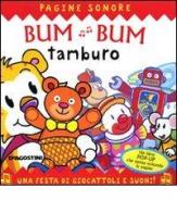 Bum bum tamburo. Libro sonoro e pop-up edito da De Agostini