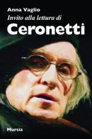 Invito alla lettura di Ceronetti di Anna Vaglio edito da Ugo Mursia Editore