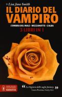 Il diario del vampiro: L'ombra del male-Mezzanotte-L'alba di Lisa J. Smith edito da Newton Compton