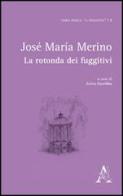 La rotonda dei fuggitivi di José M. Merino edito da Aracne