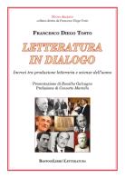 Letteratura in dialogo. Incroci tra produzione letteraria e scienze dell'uomo di Francesco Diego Tosto edito da BastogiLibri