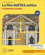 Le chiavi della storia. La fine dell'Età antica. Fascicolo ponte dalla Primaria alla Secondaria di primo grado. Per la Scuola media di Carlo Cartiglia, Barbara Gallesio edito da Loescher