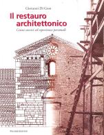 Il restauro architettonico. Cenni storici ed esperienze personali di Giovanni Di Geso edito da Palombi Editori