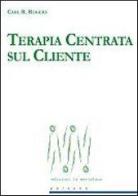 Terapia centrata sul cliente di Carl R. Rogers edito da Edizioni La Meridiana