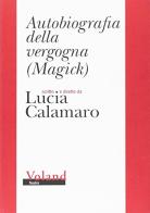 Autobiografia della vergogna di Lucia Calamaro edito da Voland