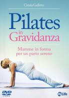 Pilates in gravidanza. Mamme in forma per un parto sereno. Con DVD di Cinzia Galletto edito da My Life