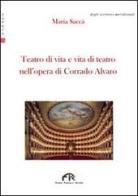Teatro di vita e vita di teatro nell'opera di Corrado Alvaro di Maria Saccà edito da FPE-Franco Pancallo Editore