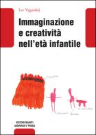 Immaginazione e creatività nell'età infantile di Lev S. Vygotskij edito da Editori Riuniti Univ. Press