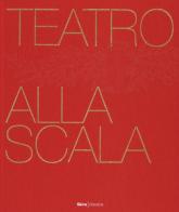 Teatro alla Scala di Carlo Lanfossi edito da Skira Classica