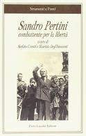 Sandro Pertini, combattente per la libertà. Ediz. ampliata edito da Lacaita