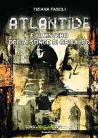 Atlantide e il mistero della sfinge di Oricalco di Tiziana Fasoli edito da Sensoinverso Edizioni