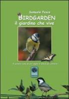 Birdgarden. Il giardino che vive di Samuele Pesce edito da Andromeda