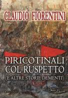 Piricotinali con Ruspetto (e altre storie dementi) di Claudio Fiorentini edito da David and Matthaus
