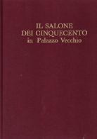 Il salone dei cinquecento in Palazzo Vecchio di Ugo Muccini edito da Le Lettere