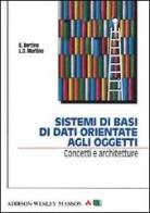 Sistemi di basi di dati orientate agli oggetti. Concetti e architetture di Elisa Bertino, Martino Lorenzo D. edito da Pearson Education Italia
