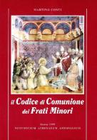 Il codice di comunione dei frati minori. Introduzione e commento alla Regola di Martino Conti edito da Antonianum