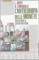 L' anti-Europa delle monete di Lapo Berti, Andrea Fumagalli edito da Manifestolibri