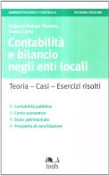 Contabilità e bilancio negli enti locali. Teoria, casi, esercizi risolti di Eugenio Anessi Pessina, Elena Cantù edito da EGEA Tools