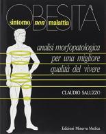 Obesità, sintomo non malattia di Claudio Saluzzo, G. Re edito da Minerva Medica