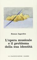 L' opera musicale e il problema della sua identità di Roman Ingarden edito da Flaccovio