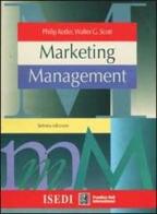 Marketing management. Analisi, pianificazione, attuazione e controllo di Philip Kotler, Walter G. Scott edito da ISEDI