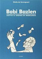 Bobi Bazlen. Sotto il segno di Mercurio di Giulia De Savorgnani edito da Lint Editoriale