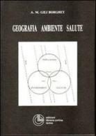 Geografia, ambiente, salute di Anna M. Gili Borghet edito da Cortina (Torino)
