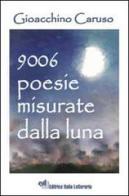 Novemilasei poesie misurate dalla luna di Gioacchino Caruso edito da EIL Editrice Italia Letteraria