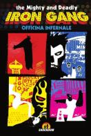 The mighty and deadly iron gang di Officina Infernale edito da Shockdom