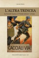 L' altra trincea. La grande guerra e il «fronte interno» a Como di Antonio Marino edito da Editoriale Lombarda