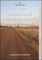 Pushboys. Storie di uomini, ruote e canguri di Sandra Segato edito da Tresogni