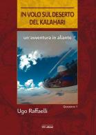 In volo sul deserto del Kalahari. Un'avventura in aliante di Ugo Raffaelli edito da Susil Edizioni