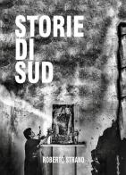 Storie di Sud di Roberto Strano edito da Puntostampe