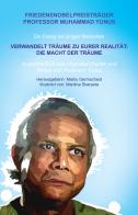 Ein Dialog mit jungen Menschen: Verwandelt Träume Zu Eurer Realität: Die Macht Der Träume di Muhammad Yunus edito da Autopubblicato