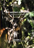 Sui sentieri dei cervi. La foresta del Sulcis vol.2 di Angelo Pani edito da Autopubblicato