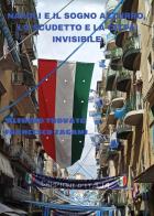 Napoli e il sogno azzurro, lo scudetto e la città invisibile di Alfredo Trovato, Francesco Zagami edito da Youcanprint